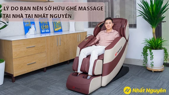 Lý Do Bạn Nên Sở Hữu Ghế Massage Tại Nhà tại Nhất Nguyên