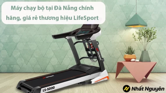 Máy chạy bộ tại Đà Nẵng chính hãng, giá rẻ thương hiệu LifeSport