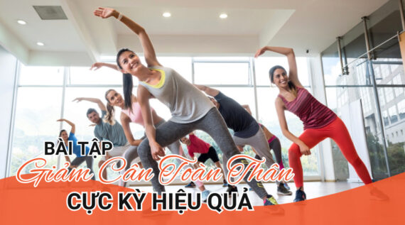 Bài tập giảm cân toàn thân cực kỳ hiệu quả