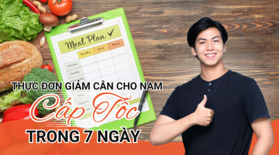 Thực đơn giảm cân cấp tốc cho nam trong 7 ngày