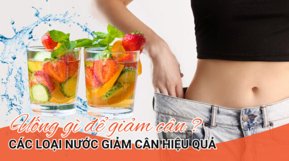 Uống gì để giảm cân hiệu quả